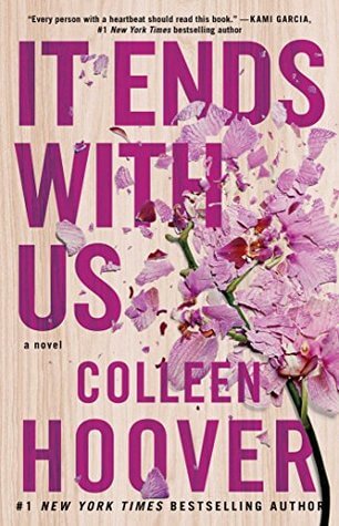 It Ends with Us: A Novel (Volume 1) by Colleen Hoover