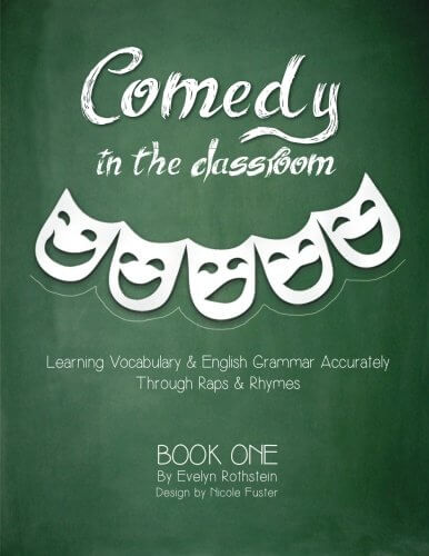 Comedy in the Classroom - Book One: Learning Vocabulary and English Grammar Accurately by DR Evelyn Rothstein