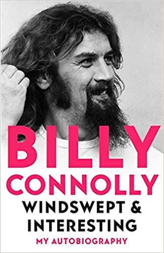 Windswept & Interesting: My Autobiography by Billy Connolly