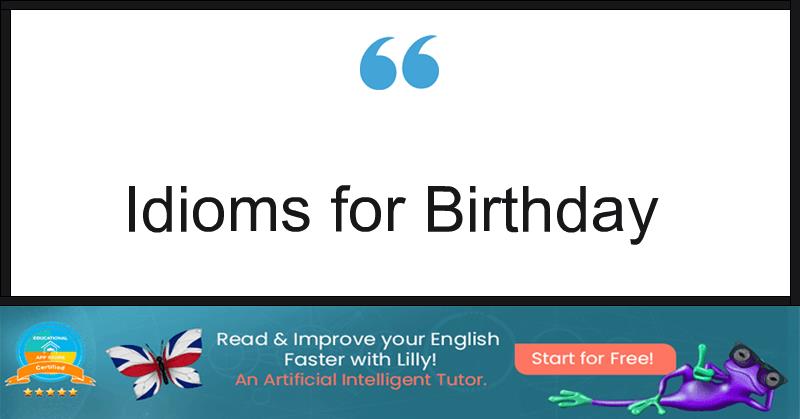Idioms for Birthday