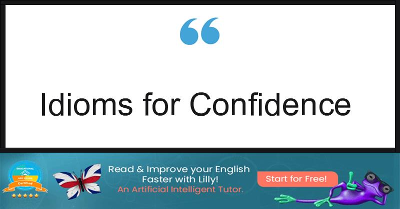 Idioms for Confidence