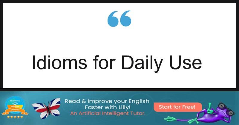 Idioms for Daily Use