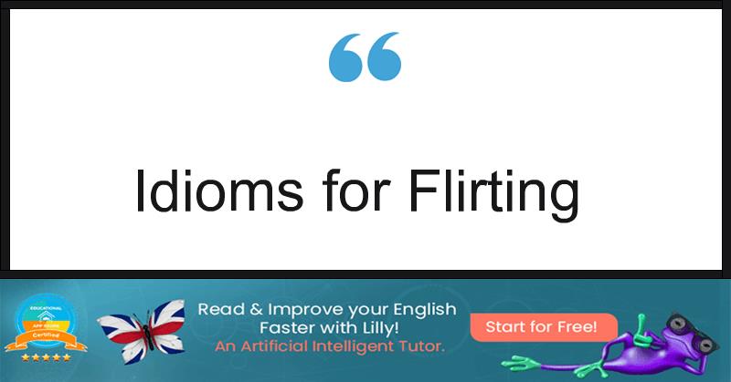 Idioms for Flirting