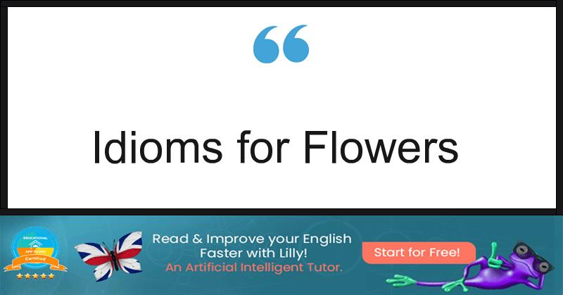 Idioms for Flowers