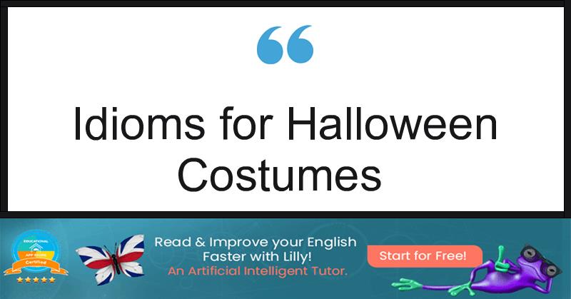 Idioms for Halloween Costumes