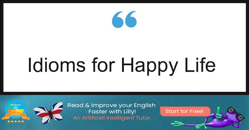 Idioms for Happy Life
