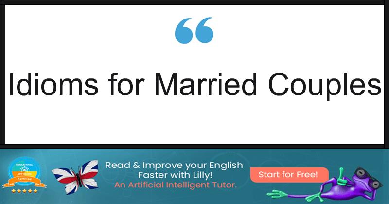 Idioms for Married Couples