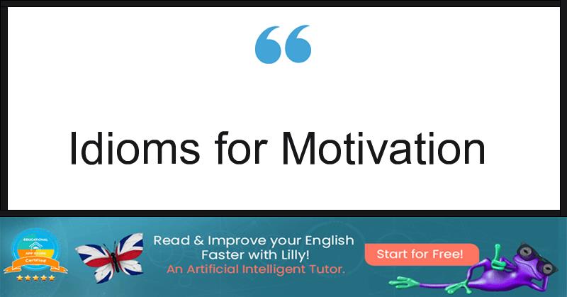 Idioms for Motivation