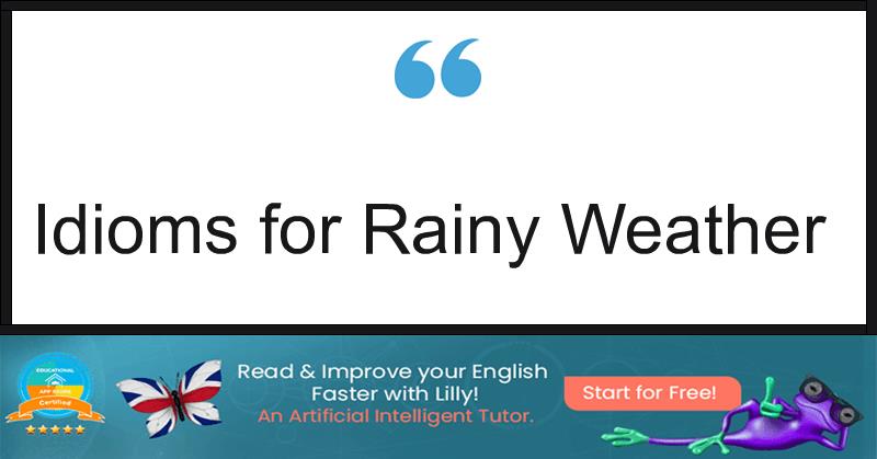 Idioms for Rainy Weather