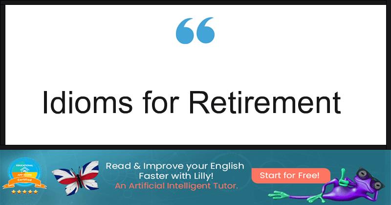Idioms for Retirement