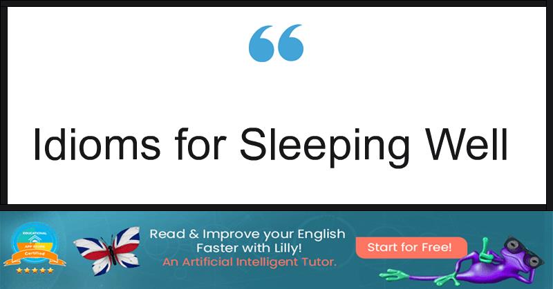 Idioms for Sleeping Well