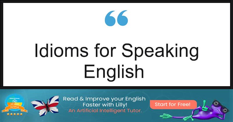 Idioms for Speaking English