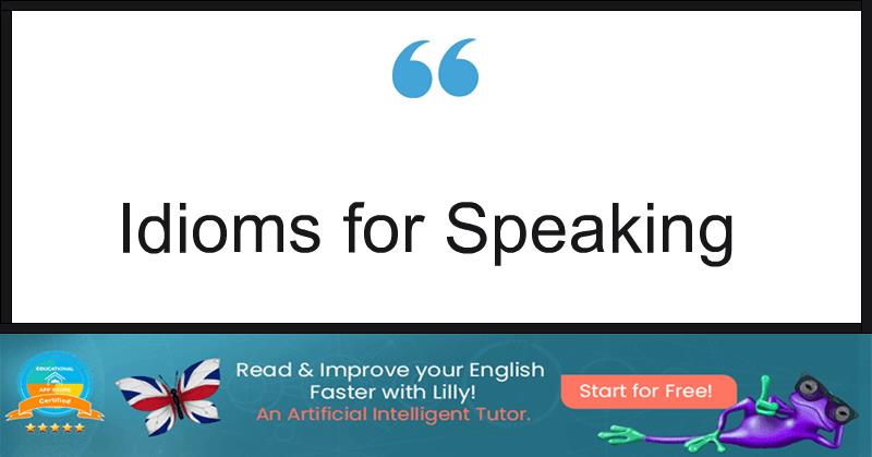 Idioms for Speaking